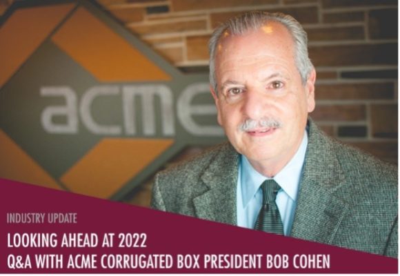 Looking Ahead at 2022: Q&A With Acme Corrugated Box President Bob Cohen
