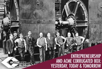 Entrepreneurship and Acme Corrugated Box: Yesterday, Today & Tomorrow