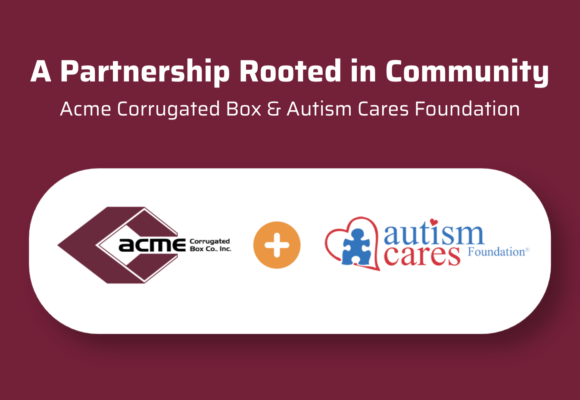 Acme Corrugated Box & Autism Cares Foundation: A Partnership Rooted in Community